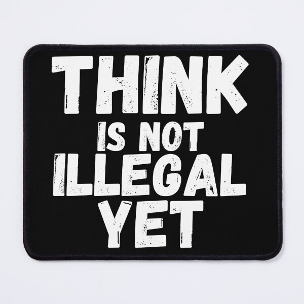 Item preview, Think Is Not Illegal Yet designed and sold by mu-art.