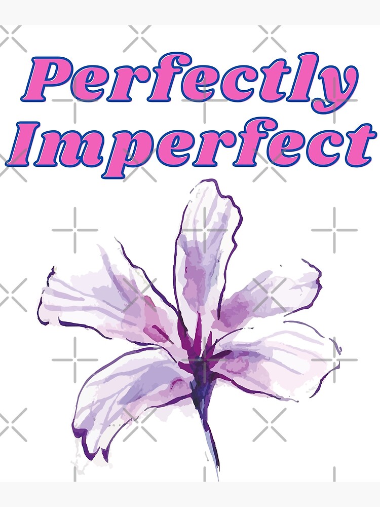 Imperfect 2025 flower quotes