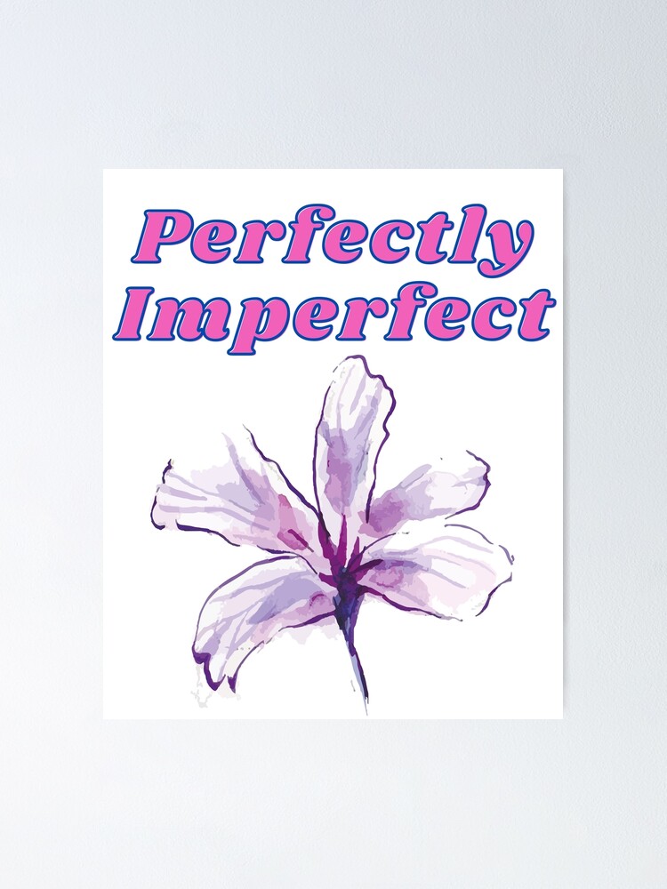 Imperfect 2025 flower quotes