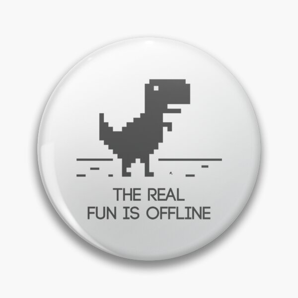 Item preview, Offline Dinosaur The Real Fun Is Offline   designed and sold by RFFNH.