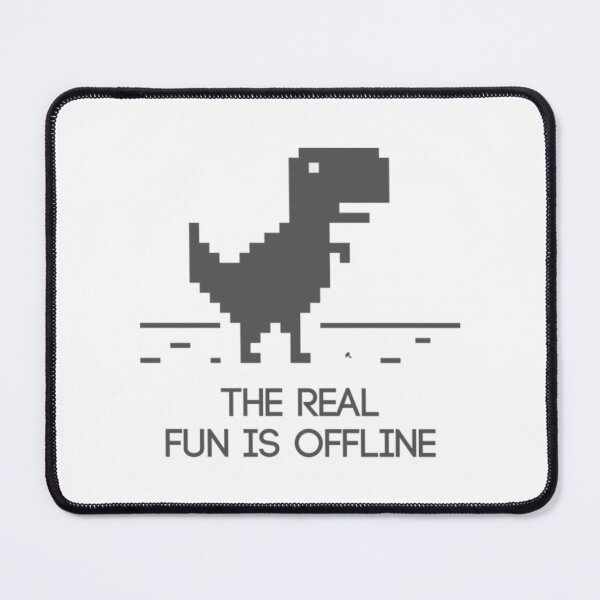 Item preview, Offline Dinosaur The Real Fun Is Offline   designed and sold by RFFNH.