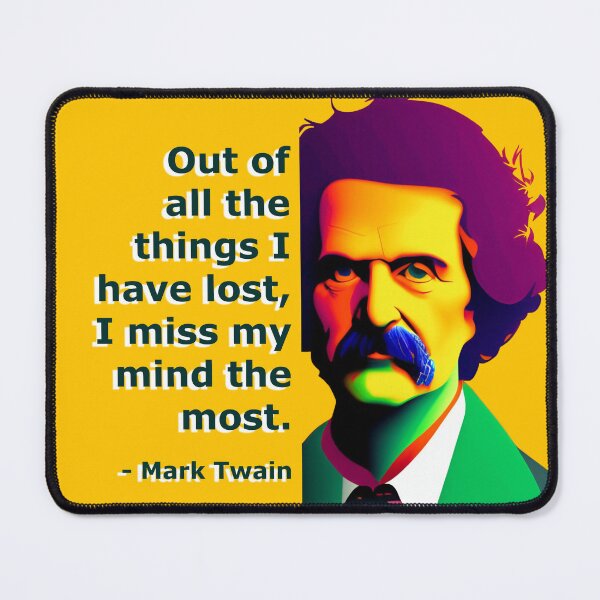 Item preview, Mind Lost, Miss Most - Mark Twain Quote designed and sold by JoanNinjaHen.
