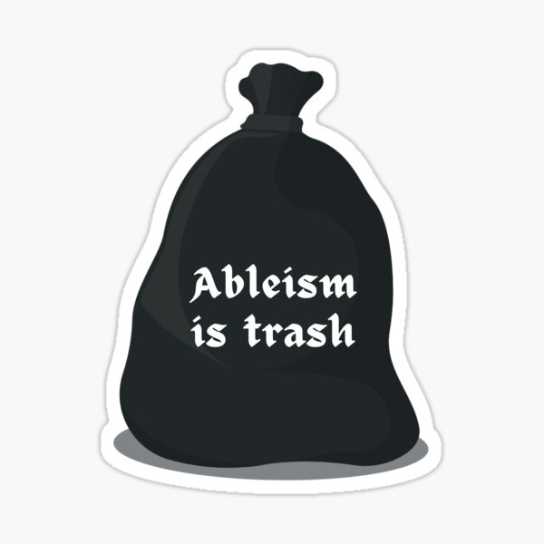Item preview, Ableism is Trash designed and sold by murdypls.