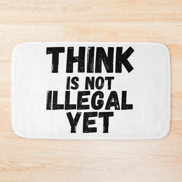 Item preview, Think Is Not Illegal Yet designed and sold by mu-art.