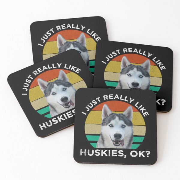 Item preview, I Just Really Like Huskies, OK? designed and sold by Cat Lady Designs.