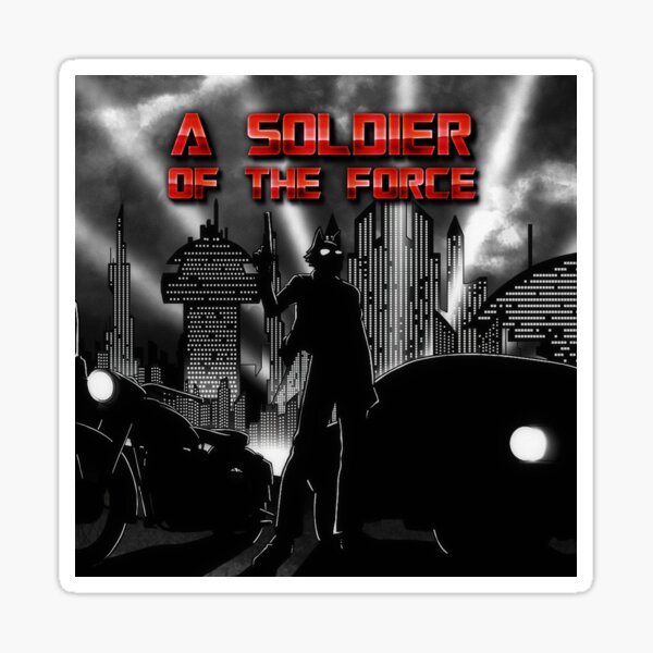 A Soldier of the Force! Sticker
