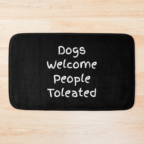 Item preview, Dogs Welcome (quote about pet) designed and sold by Minimalist Quotes and Sayings.