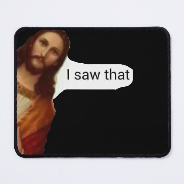 Item preview, jesus i saw that meme designed and sold by HertaGi10.