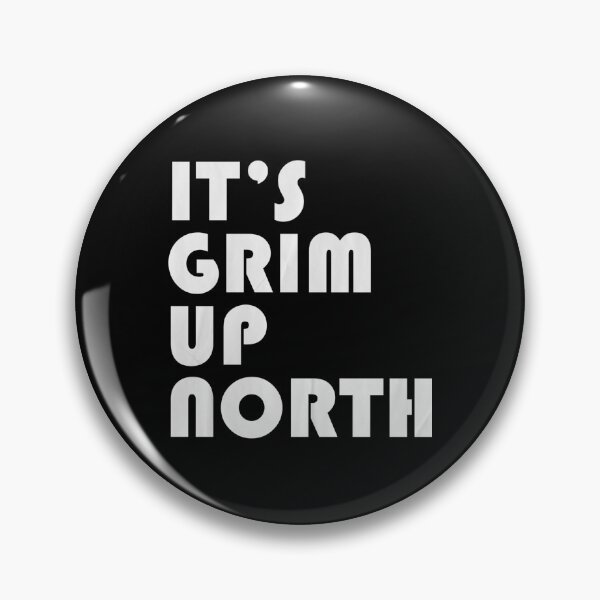 Item preview, Its Grim Up North   designed and sold by chevychases.
