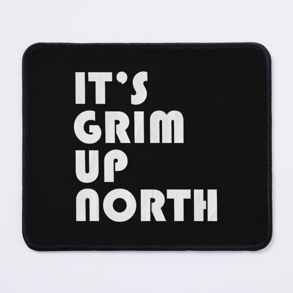 Item preview, Its Grim Up North designed and sold by chevychases.