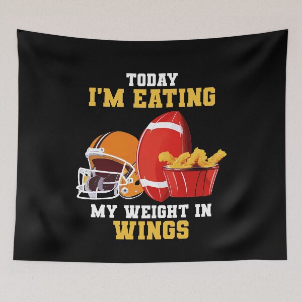 Item preview, Today Im Eating My Weight In Wings Funny Football Sports designed and sold by TMelonShop.