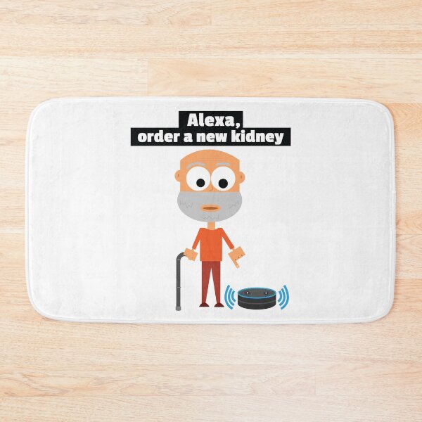 Item preview, Alexa, order a new kidney. Alexa Meme Funny Health Old Age Organ Transplant Joke  designed and sold by doseofwin.
