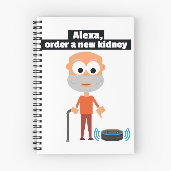 Item preview, Alexa, order a new kidney. Alexa Meme Funny Health Old Age Organ Transplant Joke  designed and sold by doseofwin.