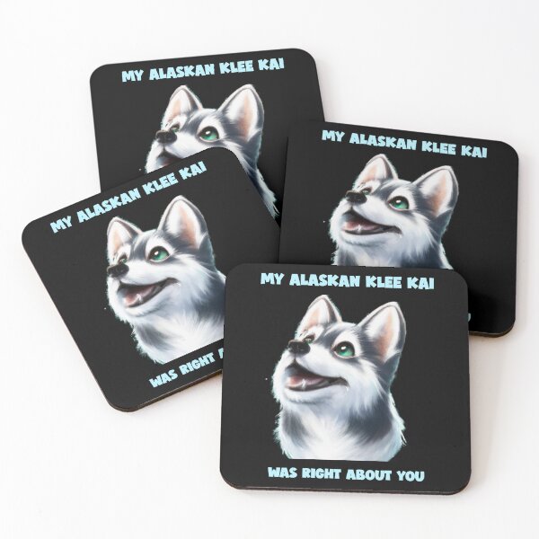 Item preview, My Alaskan Klee Kai Was Right About You designed and sold by Fentier.