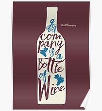 Ernest Hemingway on wine, good company is a bottle of wine, original signature handwritten quote for fun, motivation, inspiration, bar, pub, restaurants, home decor Poster