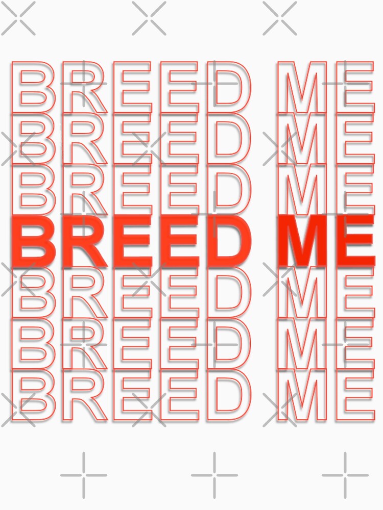 breed me shirt