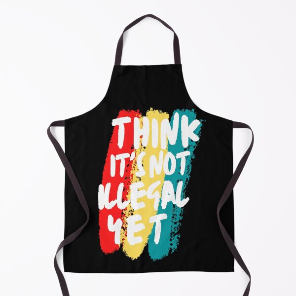 Item preview, Think It's Not Illegal Yet designed and sold by mu-art.