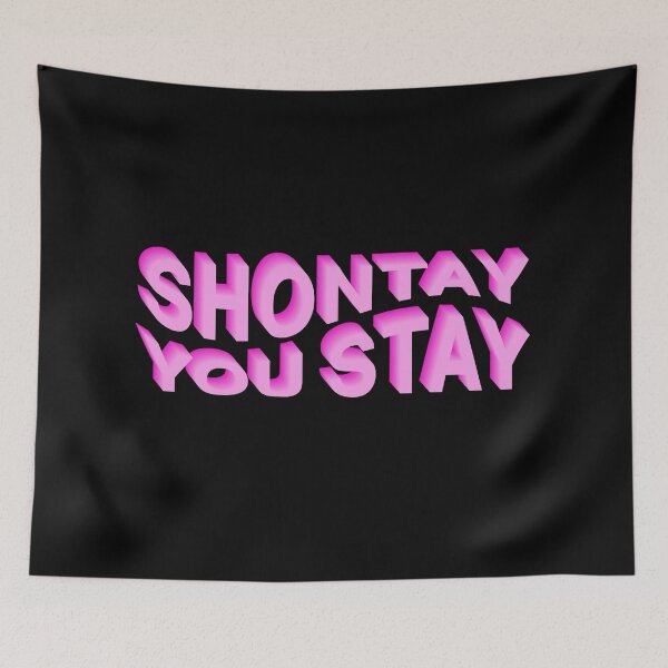 Item preview, Shontay You Stay (Rupaul famous saying) designed and sold by NickiPost.