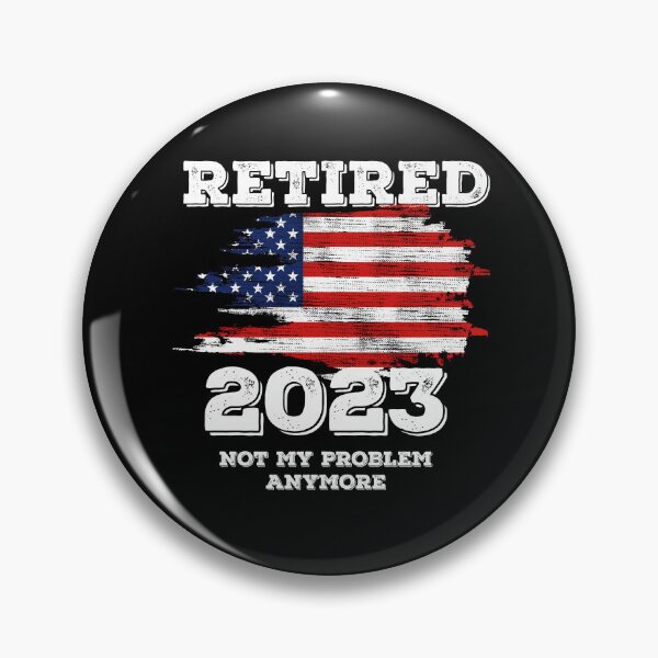 Item preview, US Distressed Flag  2023 Not My Problem Anymore Retirement 2023 designed and sold by PECCATOR.