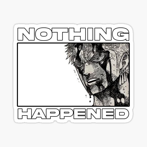 Zoro Nothing Happened Stickers for Sale