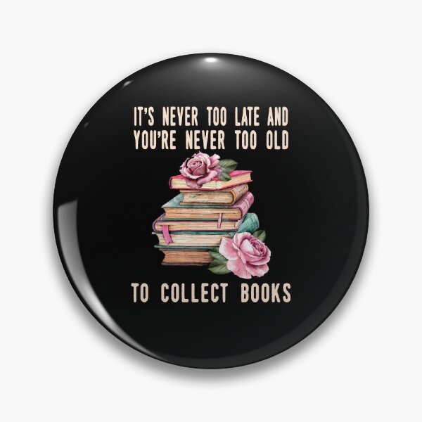 Item preview, IT'S NEVER TOO LATE AND YOU'RE NEVER TOO OLD TO COLLECT BOOKS designed and sold by ibra2712.