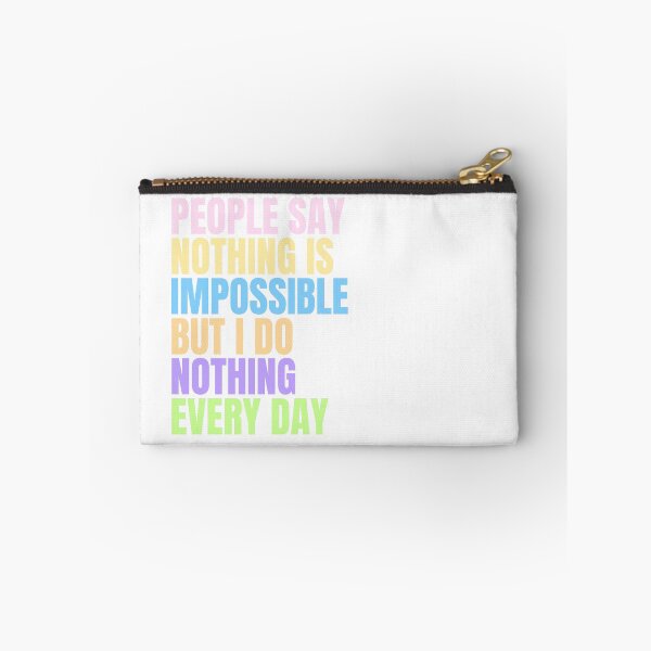 Item preview, People say nothing is impossible, but I do nothing every day designed and sold by Ignited-Designs.