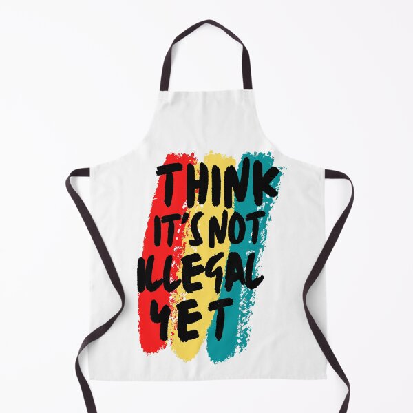 Item preview, Think It's Not Illegal Yet designed and sold by mu-art.