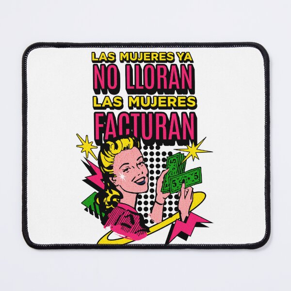 Item preview, Las mujeres ya no lloran, las mujeres facturan designed and sold by Gabba Delgado.