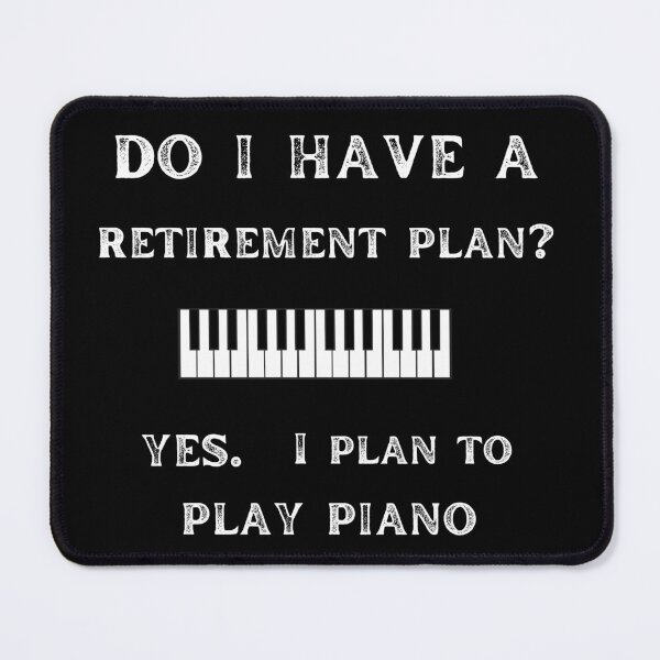 Item preview, The Piano Retirement Plan designed and sold by PegLeg-Montys.