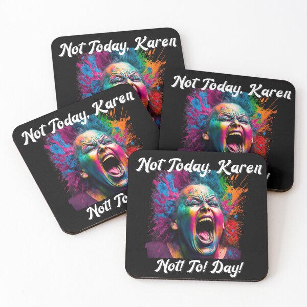 Item preview, Not Today Karen! Not. To Day designed and sold by AwakenedSoul.