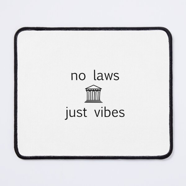 Item preview, No laws-just vibes designed and sold by sempra21.