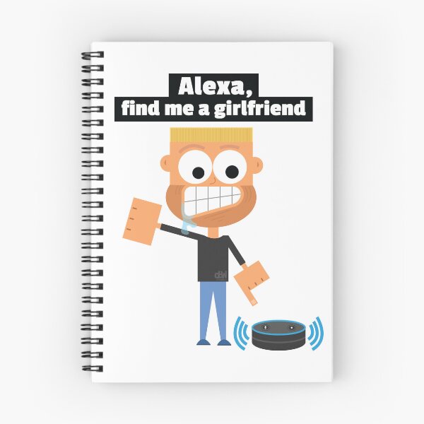 Item preview, Alexa, find me a girlfriend. Alexa Meme Funny Online Dating Joke Single Life Lonely All Alone  designed and sold by doseofwin.