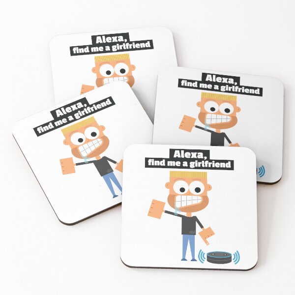 Item preview, Alexa, find me a girlfriend. Alexa Meme Funny Online Dating Joke Single Life Lonely All Alone  designed and sold by doseofwin.