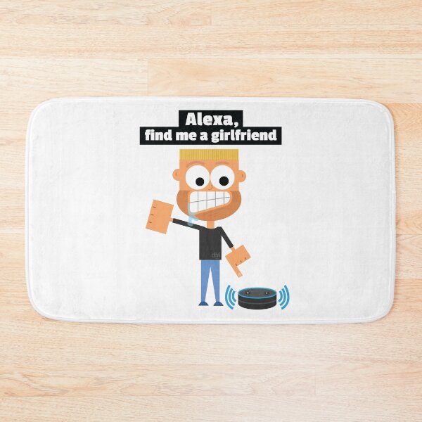 Item preview, Alexa, find me a girlfriend. Alexa Meme Funny Online Dating Joke Single Life Lonely All Alone  designed and sold by doseofwin.