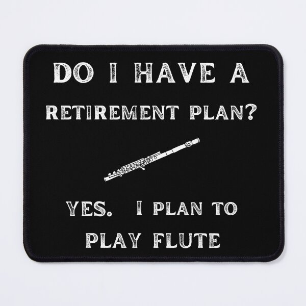 Item preview, The Flute Retirement Plan designed and sold by PegLeg-Montys.