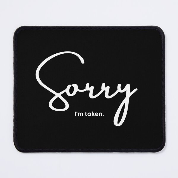 Item preview, Funny Quotes - Sorry I'm Taken - Funny Valentine Day Gift - Dating - Funny Engagement Gift designed and sold by DesignByLeo.