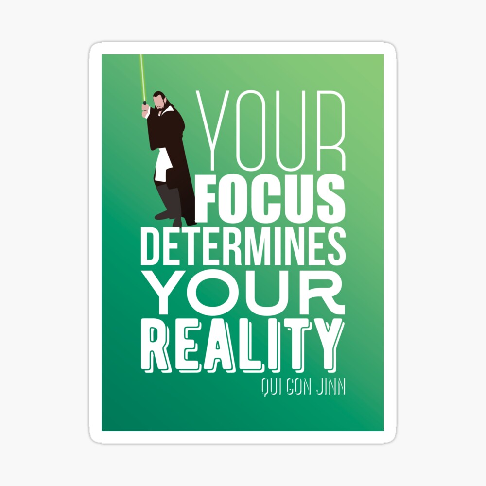 Dein Fokus Bestimmt Deine Realitat Qui Gon Jinn Poster Von Yodebs Redbubble