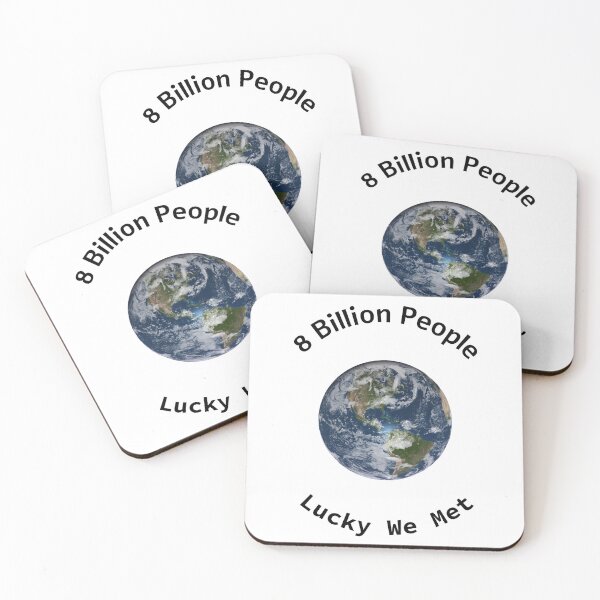 Item preview, 8 Billion People Lucky We Met designed and sold by klhmmh.