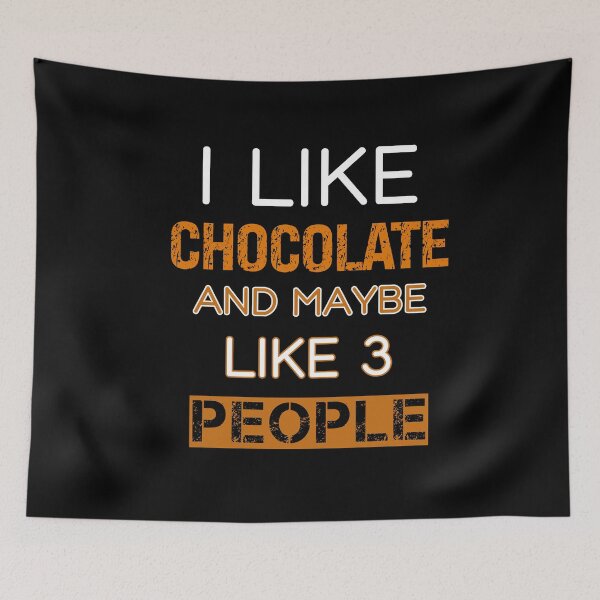 Item preview, I Like Chocolate And Maybe Like 3 People Funny Chocolate Lover designed and sold by SharpThreadZ.