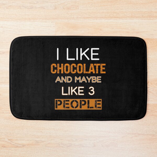 Item preview, I Like Chocolate And Maybe Like 3 People Funny Chocolate Lover designed and sold by SharpThreadZ.