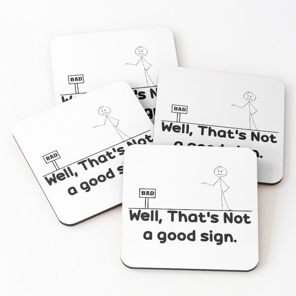 Item preview, Well Thats Not A Good Sign. designed and sold by The2Art.