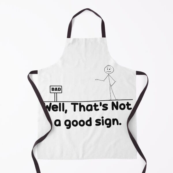 Item preview, Well Thats Not A Good Sign. designed and sold by The2Art.