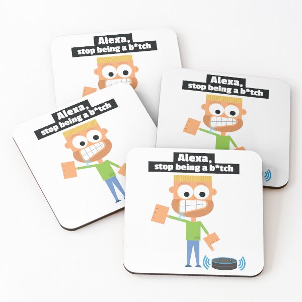 Item preview, Alexa, stop being a b*tch. Alexa Assistant Meme Funny Request Command Demad Joke LOL designed and sold by doseofwin.