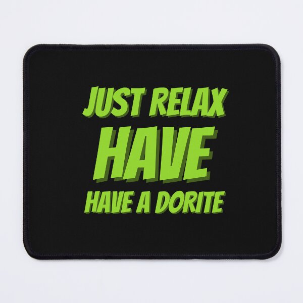 Item preview,  Just Relax Have A Dorite classic T-shirt designed and sold by WhatUW ✅ ⭐⭐⭐⭐⭐(153K).