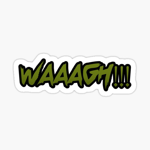 Item preview, WAAAGH Sticker designed and sold by NomadActual.