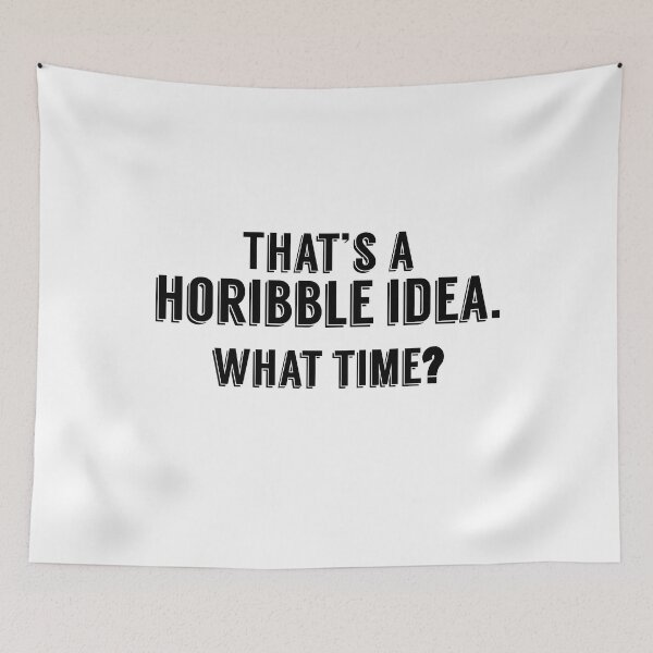 Item preview, Esa es una idea horrible, ¿a qué hora? designed and sold by The2Art.