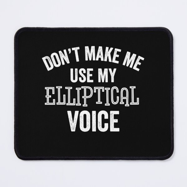 Item preview, Funny Elliptical Voice Workout Exercise Sarcastic Gift designed and sold by carlhunt99.
