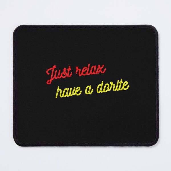 Item preview, Just Relax Have A Dorite classic T-shirt designed and sold by WhatUW ✅ ⭐⭐⭐⭐⭐(153K).