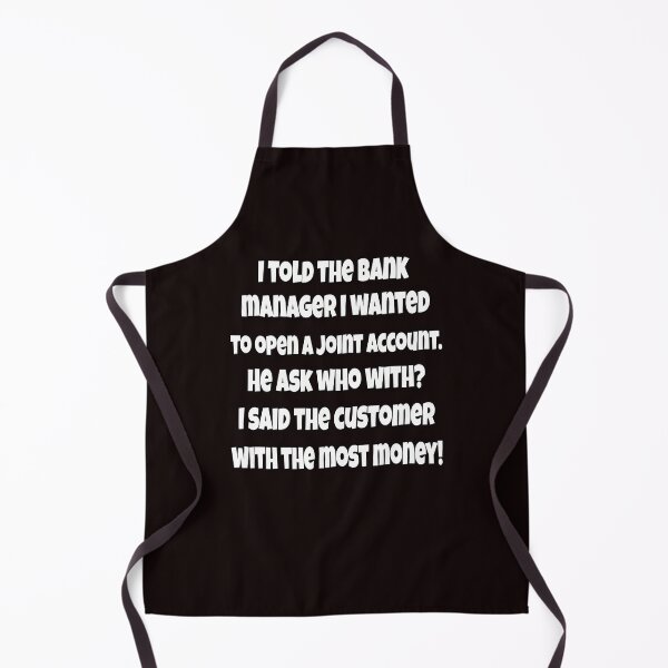 Item preview, Funny Sarcastic Humor I Told The Bank Manager I wanted To Open A Joint Account designed and sold by fantasticdesign.