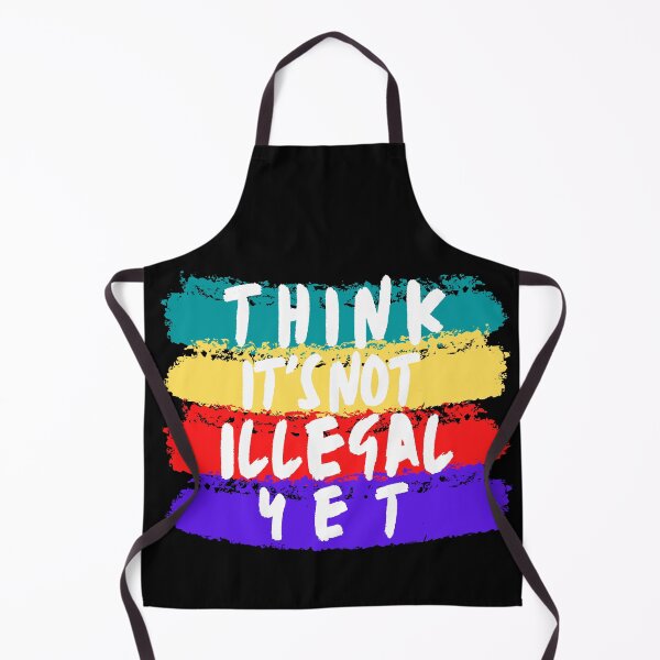 Item preview, Think It's Not Illegal Yet designed and sold by mu-art.